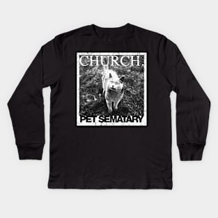 CHURCH PET SEMATARY Kids Long Sleeve T-Shirt